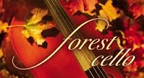 Forest Cello - Dan Gibson’s Solitudes