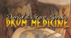 Drum Medicine - David & Steve Gordon