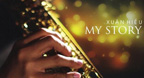 My Story (Saxophone) - Xuân Hiếu