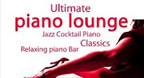 The Ultimate Piano Lounge - Cafe, Bar, Cocktail & Dining Music (Lời)