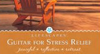 Lifescapes - Guitar For Stress Relief