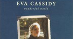 Wonderful World (2004) - Eva Cassidy