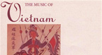 The Music Of Vietnam Vol 1 CD1