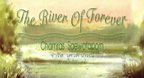 The River of Forever